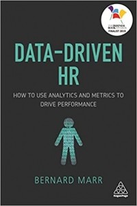 Data-Driven HR. How to Use Analytics and Metrics to Drive Performance